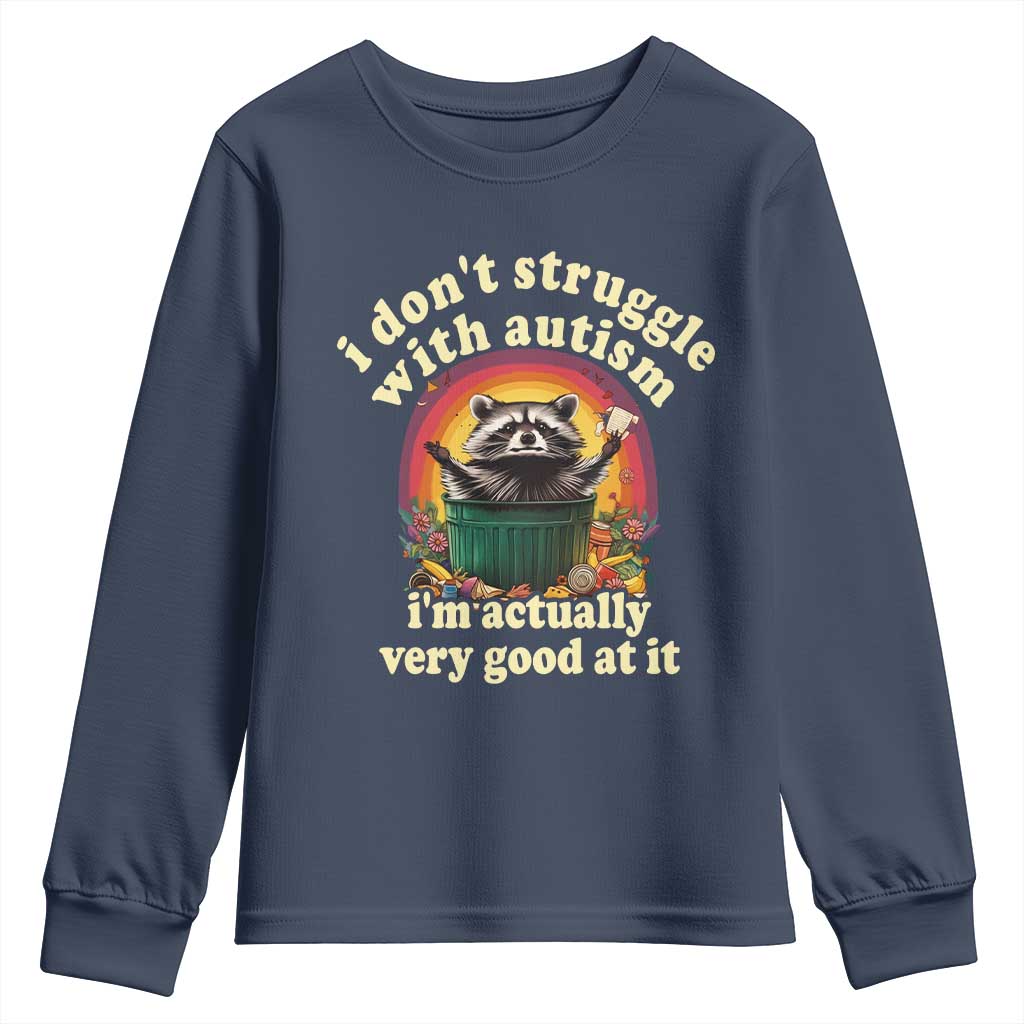 Funny Autistic Raccoon Meme Youth Sweatshirt I Don't Struggle With Autism