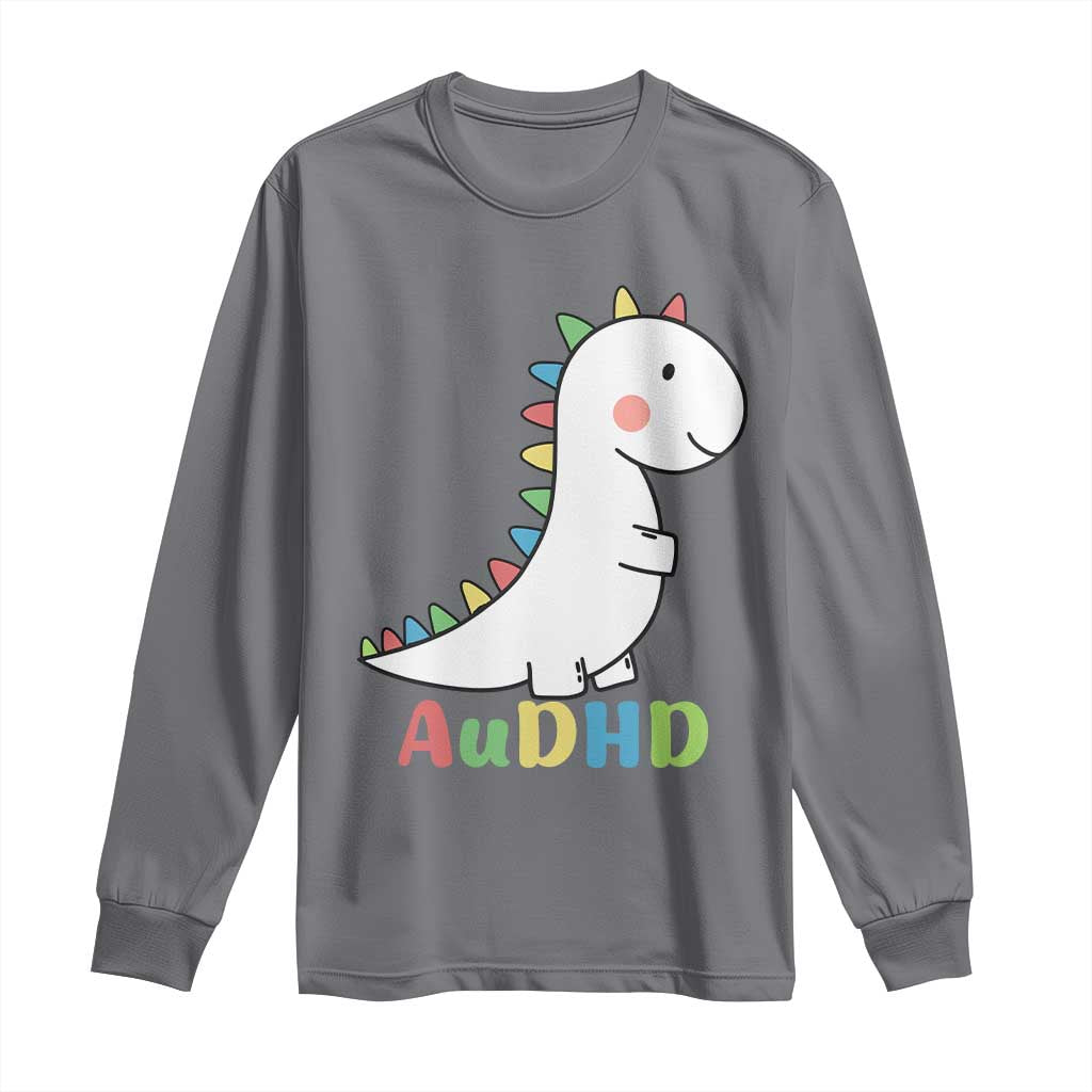 Cute Dinosaur AuDHD Long Sleeve Shirt ADHD Awareness