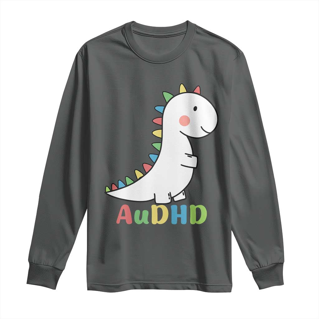 Cute Dinosaur AuDHD Long Sleeve Shirt ADHD Awareness