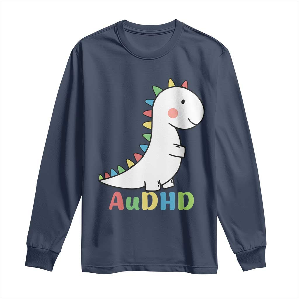 Cute Dinosaur AuDHD Long Sleeve Shirt ADHD Awareness