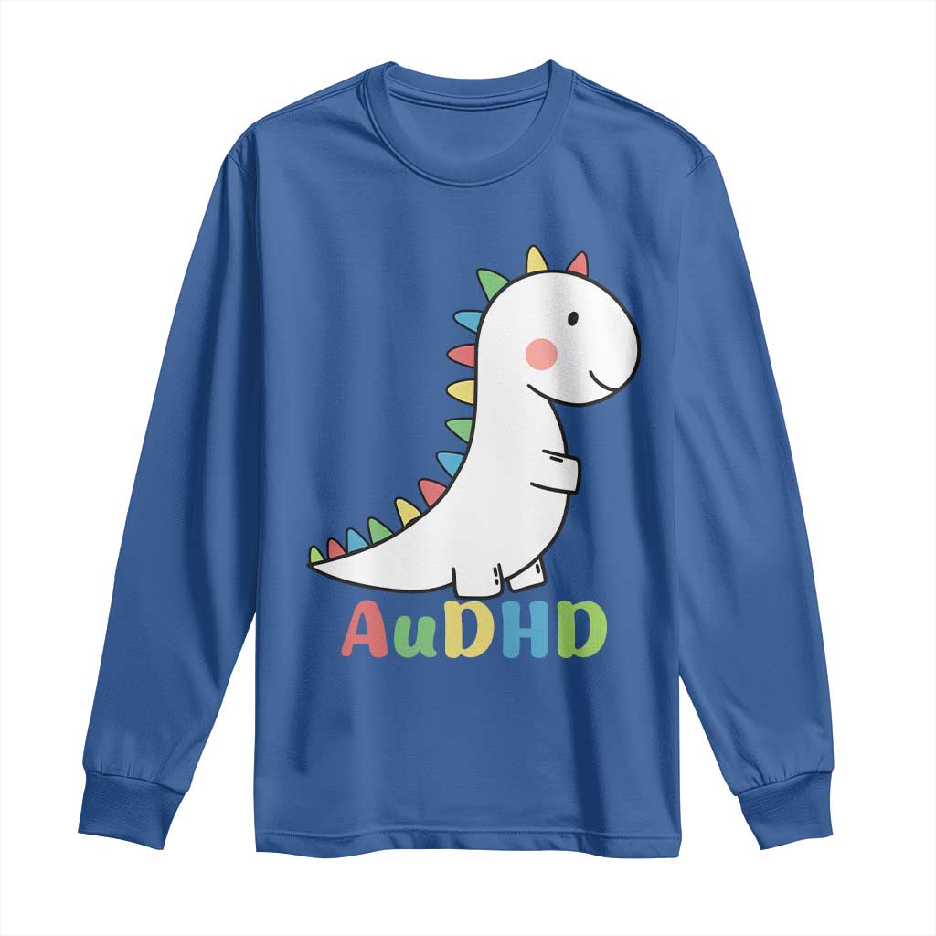 Cute Dinosaur AuDHD Long Sleeve Shirt ADHD Awareness