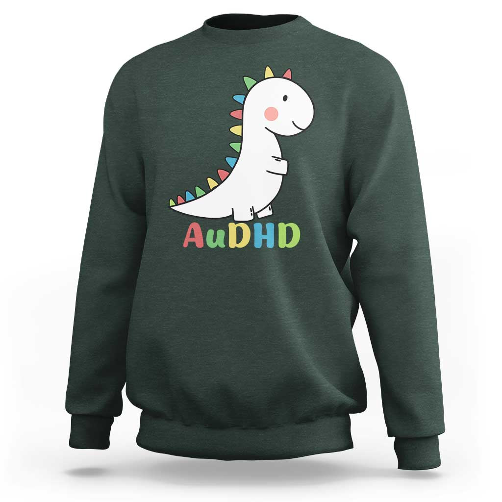 Cute Dinosaur AuDHD Sweatshirt ADHD Awareness