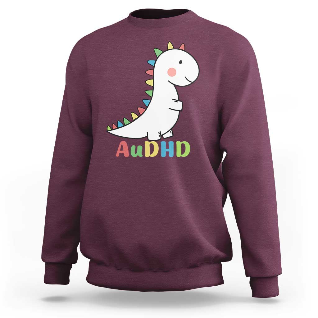 Cute Dinosaur AuDHD Sweatshirt ADHD Awareness