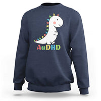 Cute Dinosaur AuDHD Sweatshirt ADHD Awareness