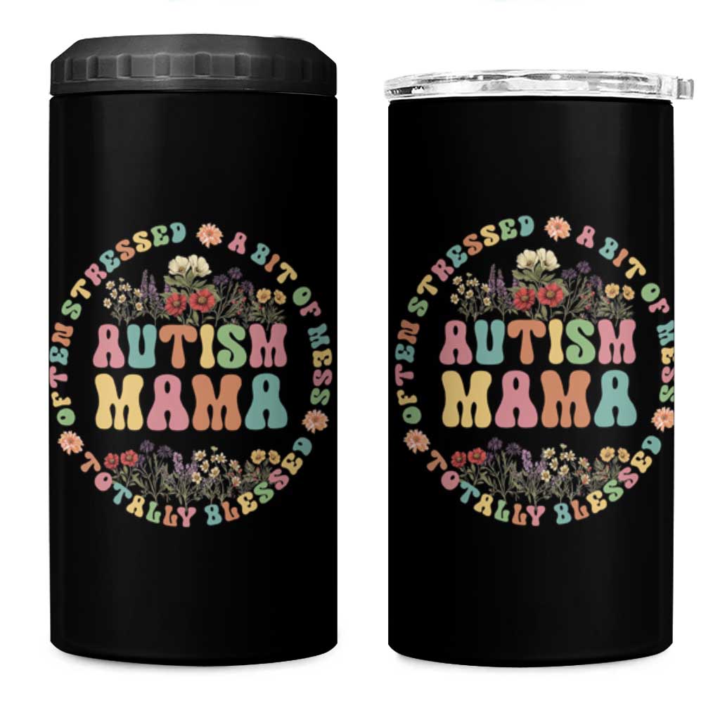 Autism Mama 4 in 1 Can Cooler Tumbler Totally Blessed Often Stressed A Bit Of A Mess
