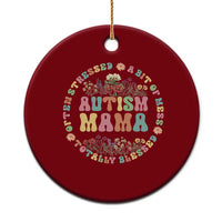 Autism Mama Ceramic Ornament Totally Blessed Often Stressed A Bit Of A Mess - Wonder Print Shop