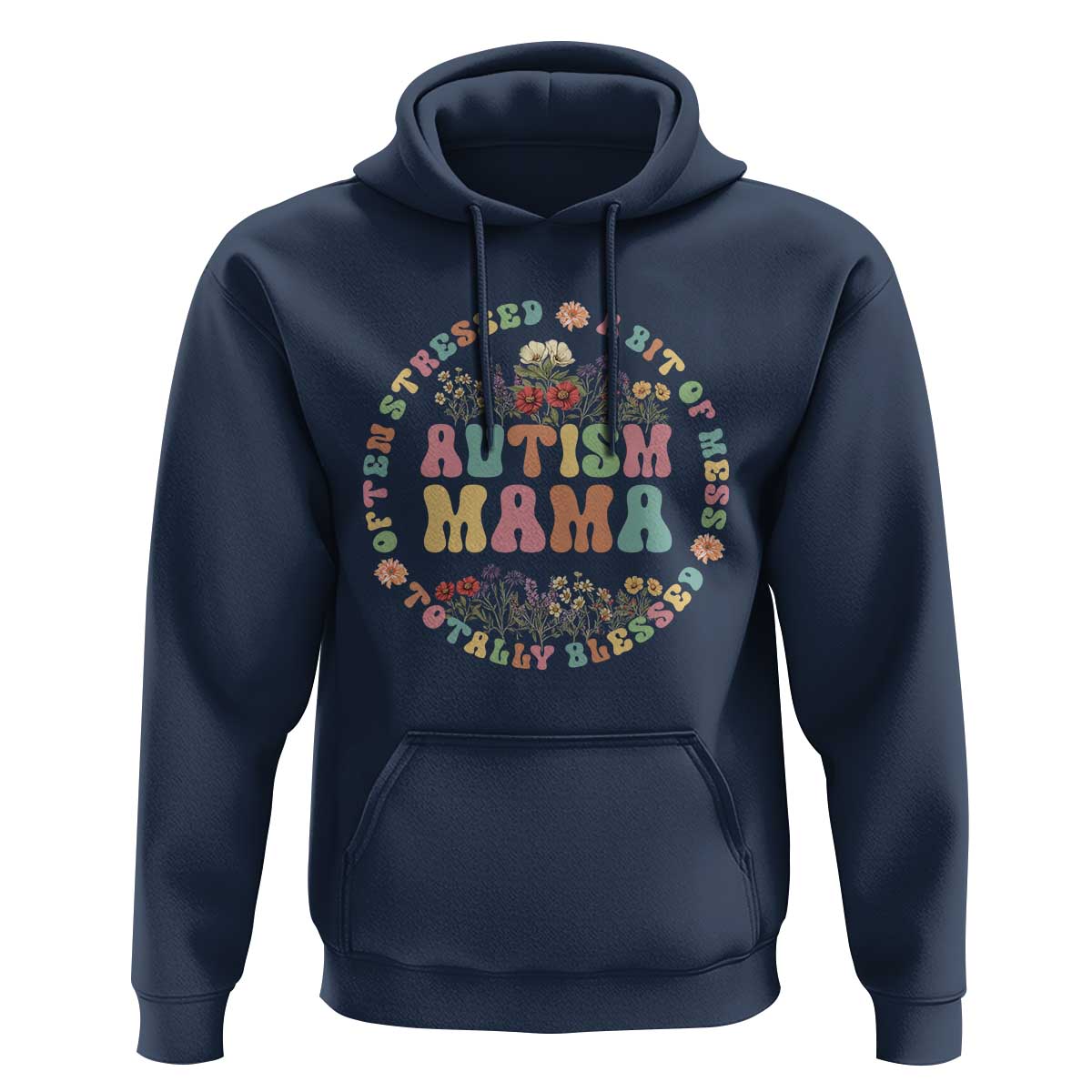 Autism Mama Hoodie Totally Blessed Often Stressed A Bit Of A Mess
