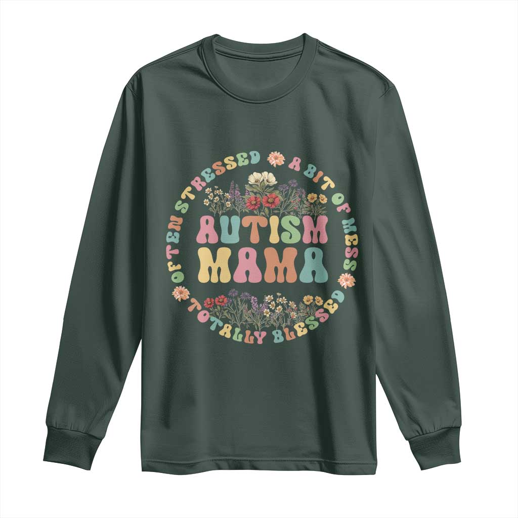 Autism Mama Long Sleeve Shirt Totally Blessed Often Stressed A Bit Of A Mess