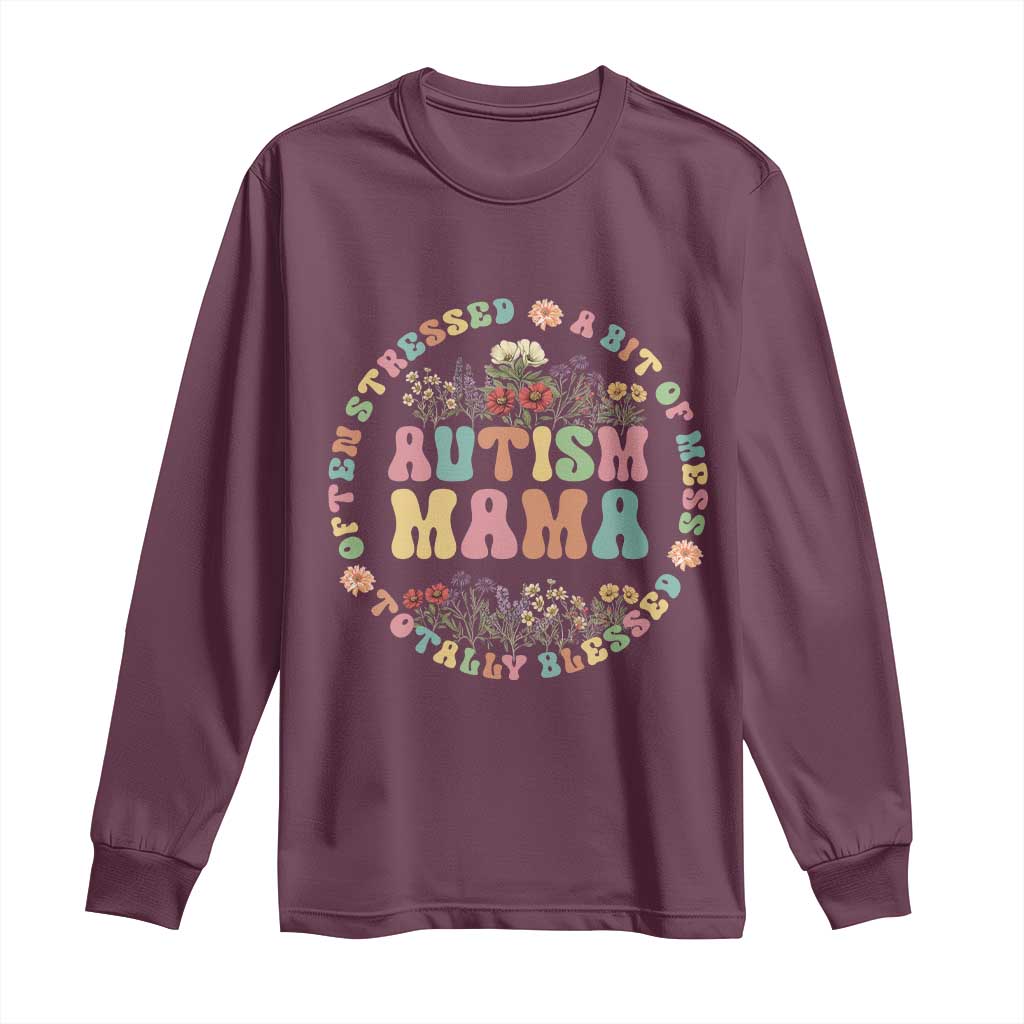 Autism Mama Long Sleeve Shirt Totally Blessed Often Stressed A Bit Of A Mess