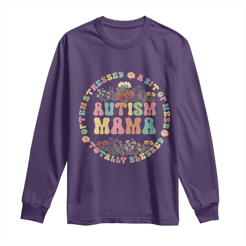 Autism Mama Long Sleeve Shirt Totally Blessed Often Stressed A Bit Of A Mess