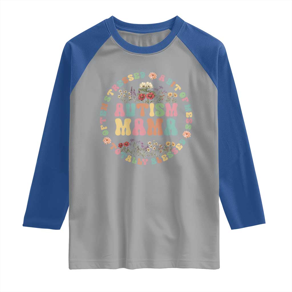Autism Mama Raglan Shirt Totally Blessed Often Stressed A Bit Of A Mess