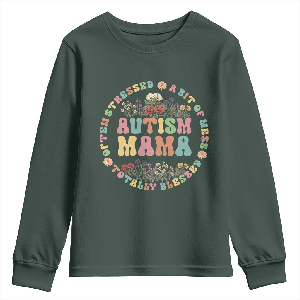 Autism Mama Youth Sweatshirt Totally Blessed Often Stressed A Bit Of A Mess