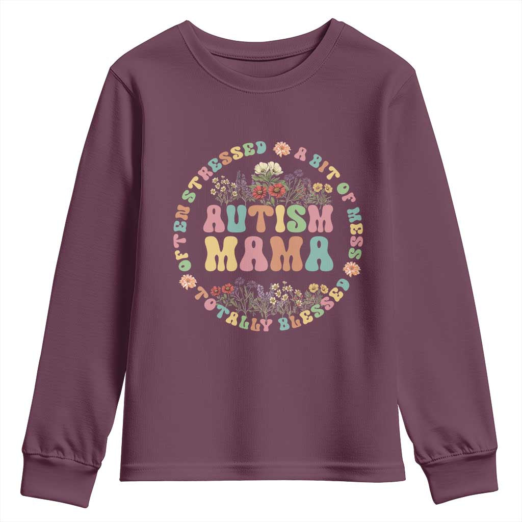 Autism Mama Youth Sweatshirt Totally Blessed Often Stressed A Bit Of A Mess