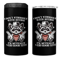 Funny Autistic Raccoon 4 in 1 Can Cooler Tumbler I Don't Struggle With Autism