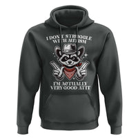 Funny Autistic Raccoon Hoodie I Don't Struggle With Autism
