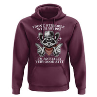 Funny Autistic Raccoon Hoodie I Don't Struggle With Autism