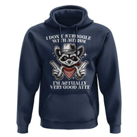 Funny Autistic Raccoon Hoodie I Don't Struggle With Autism