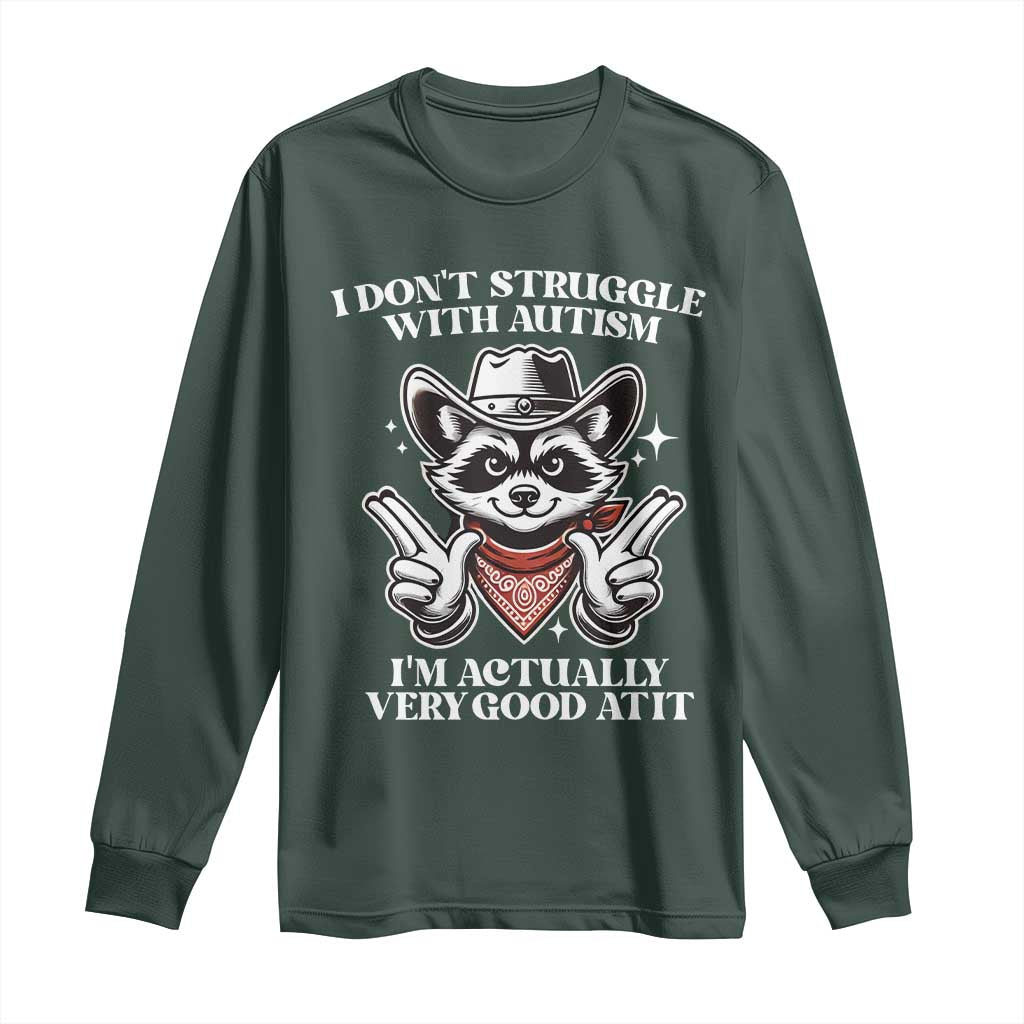 Funny Autistic Raccoon Long Sleeve Shirt I Don't Struggle With Autism