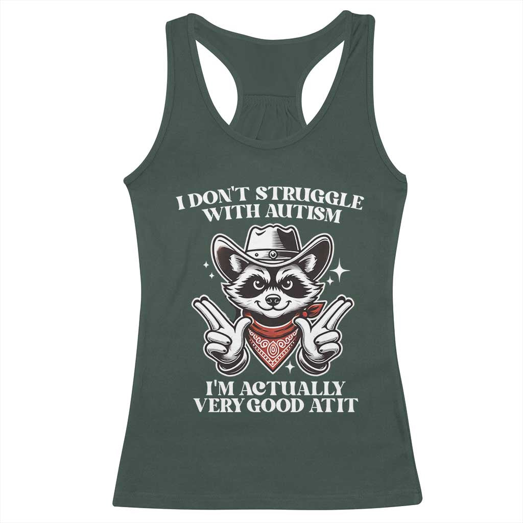 Funny Autistic Raccoon Racerback Tank Top I Don't Struggle With Autism
