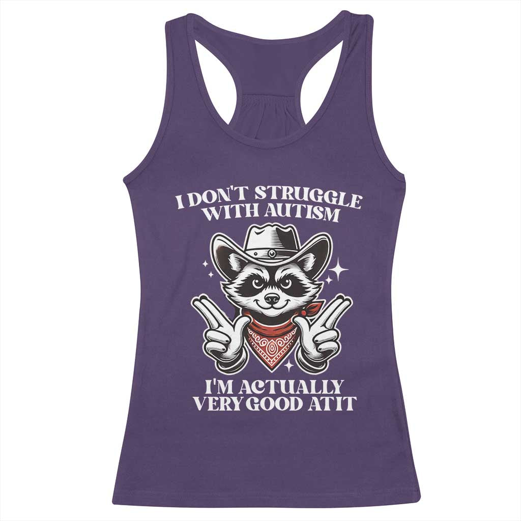 Funny Autistic Raccoon Racerback Tank Top I Don't Struggle With Autism