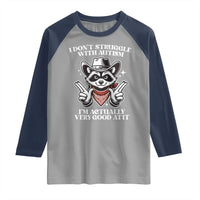 Funny Autistic Raccoon Raglan Shirt I Don't Struggle With Autism