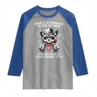 Funny Autistic Raccoon Raglan Shirt I Don't Struggle With Autism