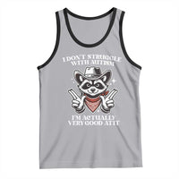Funny Autistic Raccoon Tank Top I Don't Struggle With Autism