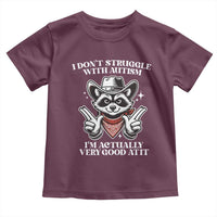 Funny Autistic Raccoon Toddler T Shirt I Don't Struggle With Autism