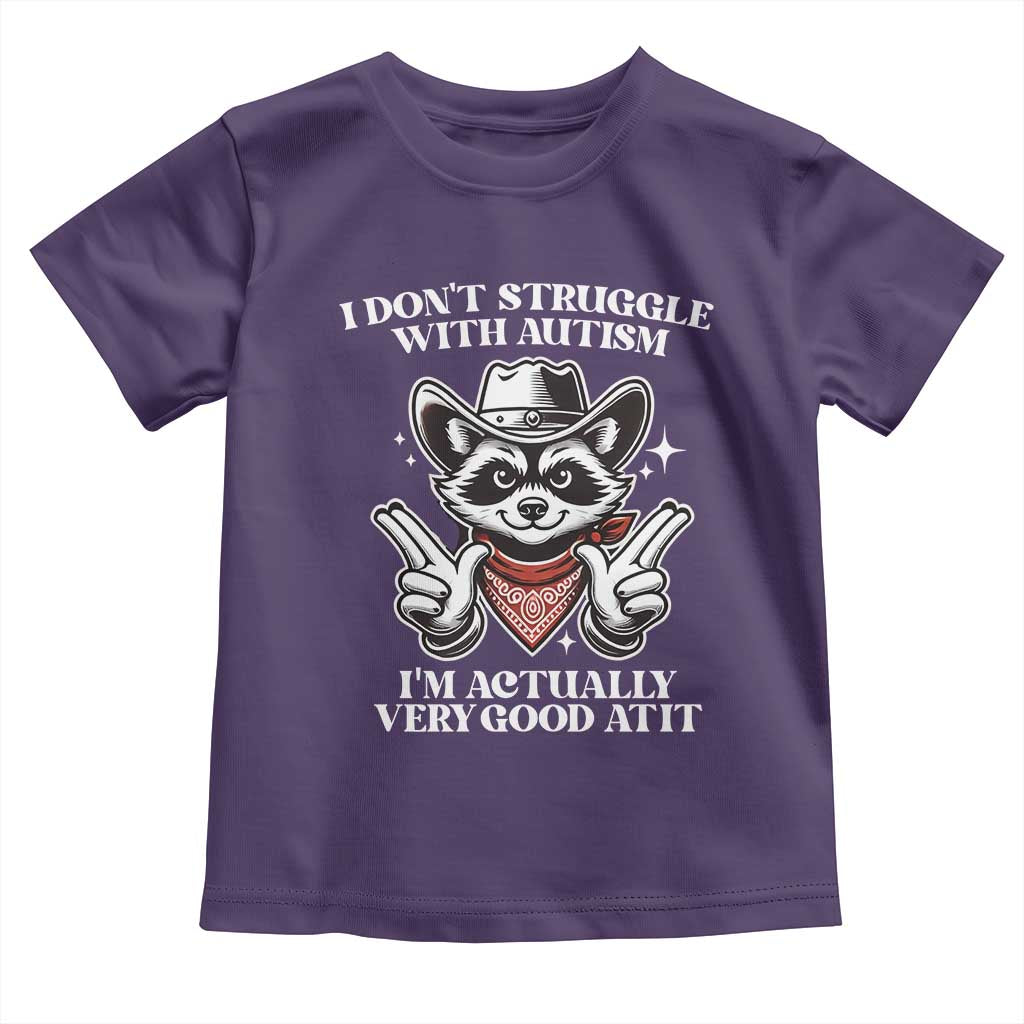 Funny Autistic Raccoon Toddler T Shirt I Don't Struggle With Autism