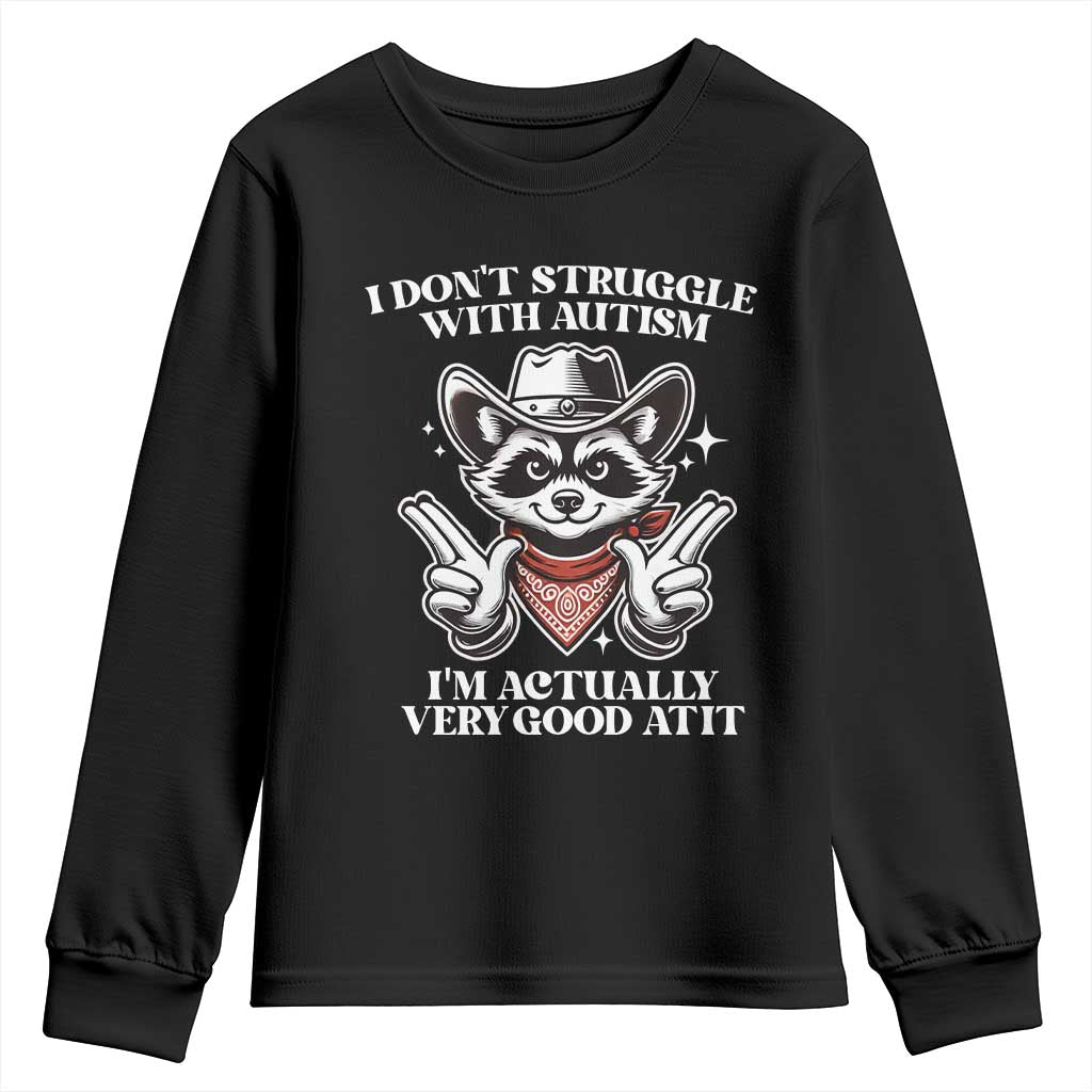 Funny Autistic Raccoon Youth Sweatshirt I Don't Struggle With Autism