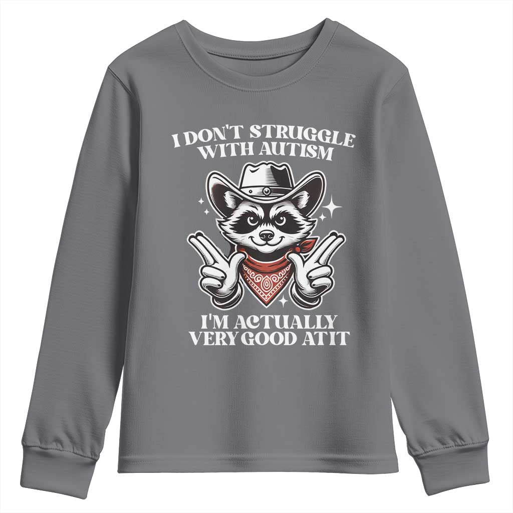 Funny Autistic Raccoon Youth Sweatshirt I Don't Struggle With Autism