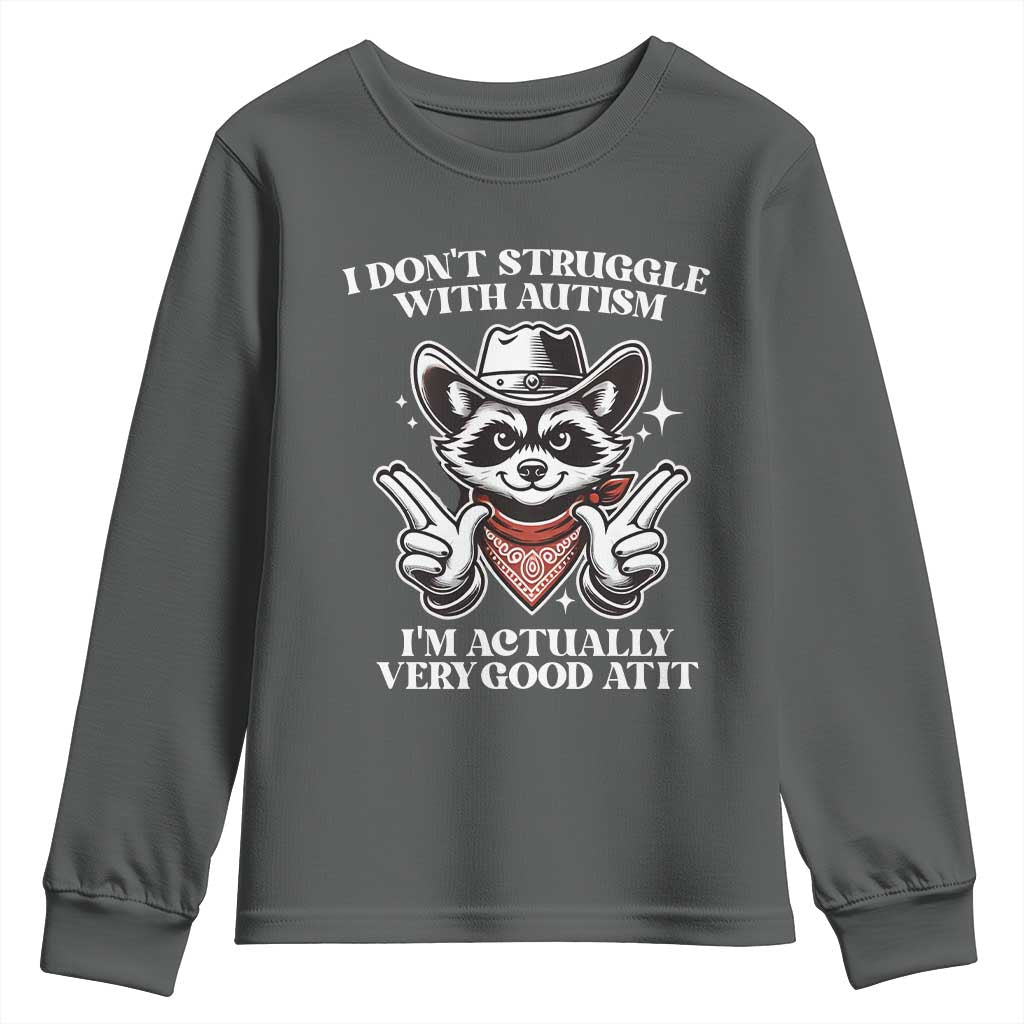 Funny Autistic Raccoon Youth Sweatshirt I Don't Struggle With Autism