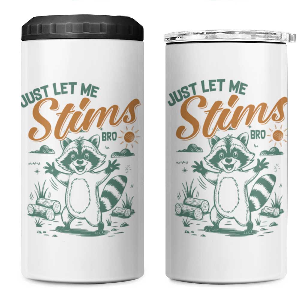 Funny Raccoon Autism Awareness 4 in 1 Can Cooler Tumbler Just Let Me Stim Bro