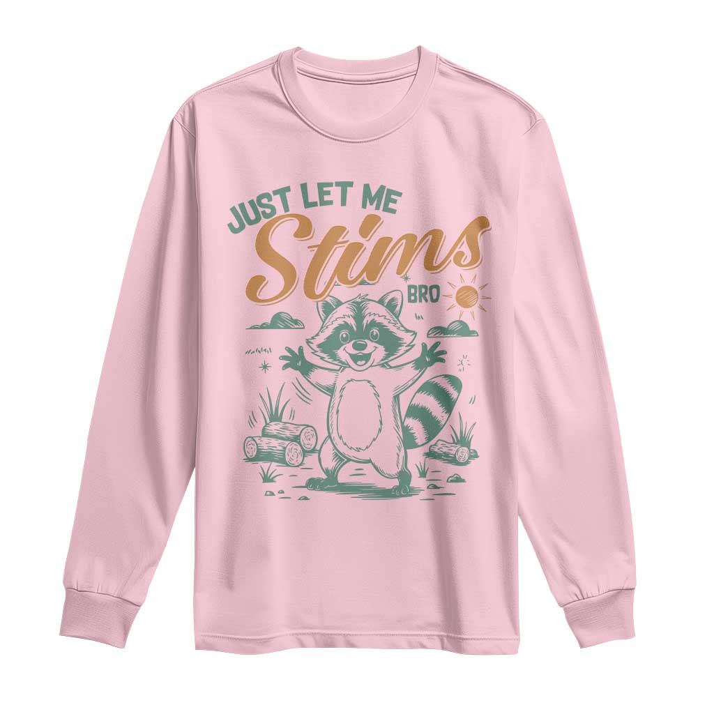 Funny Raccoon Autism Awareness Long Sleeve Shirt Just Let Me Stim Bro