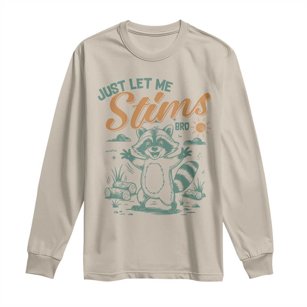 Funny Raccoon Autism Awareness Long Sleeve Shirt Just Let Me Stim Bro