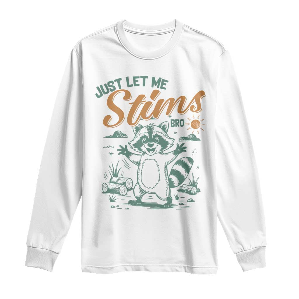 Funny Raccoon Autism Awareness Long Sleeve Shirt Just Let Me Stim Bro