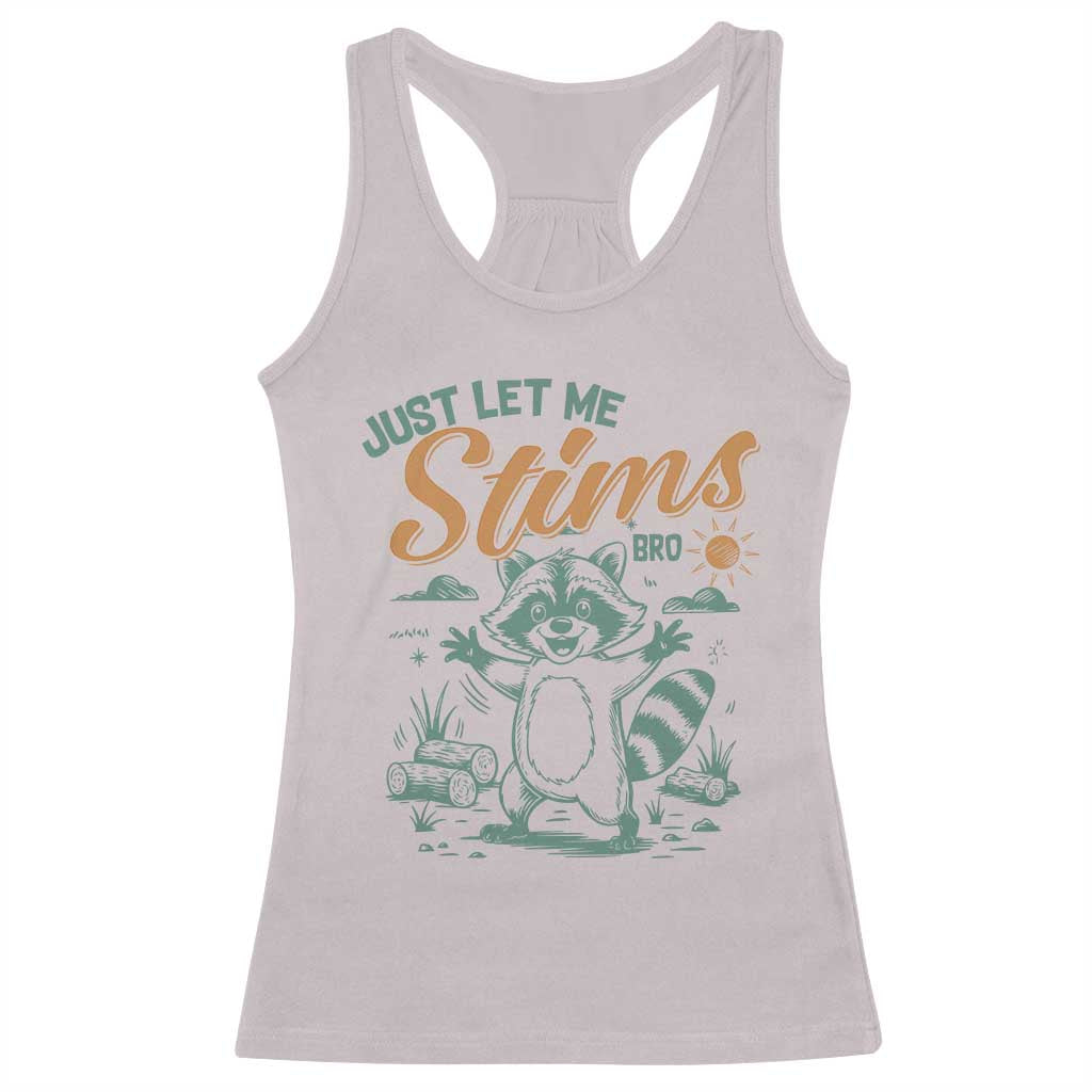 Funny Raccoon Autism Awareness Racerback Tank Top Just Let Me Stim Bro