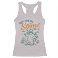 Funny Raccoon Autism Awareness Racerback Tank Top Just Let Me Stim Bro