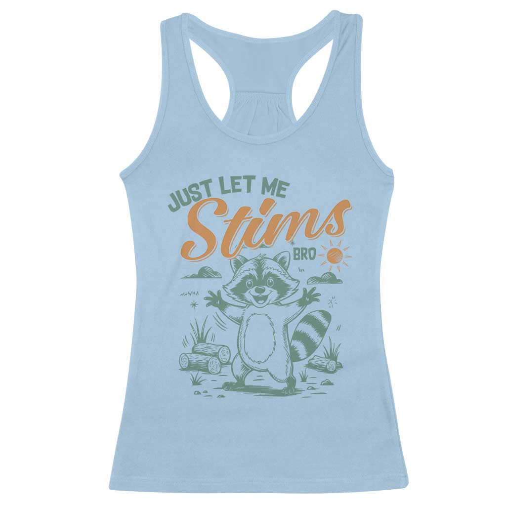 Funny Raccoon Autism Awareness Racerback Tank Top Just Let Me Stim Bro