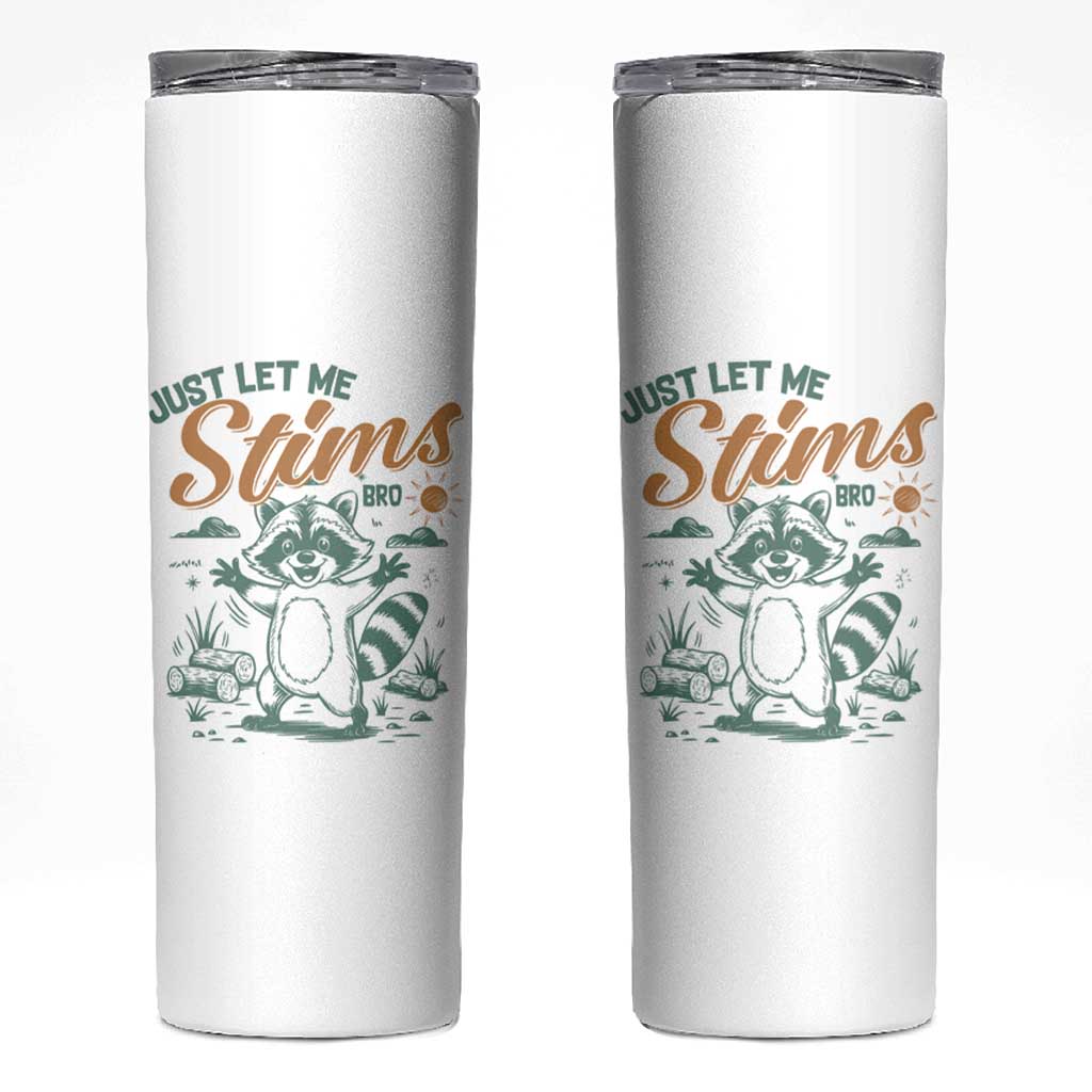 Funny Raccoon Autism Awareness Skinny Tumbler Just Let Me Stim Bro
