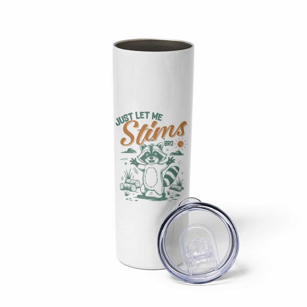 Funny Raccoon Autism Awareness Skinny Tumbler Just Let Me Stim Bro