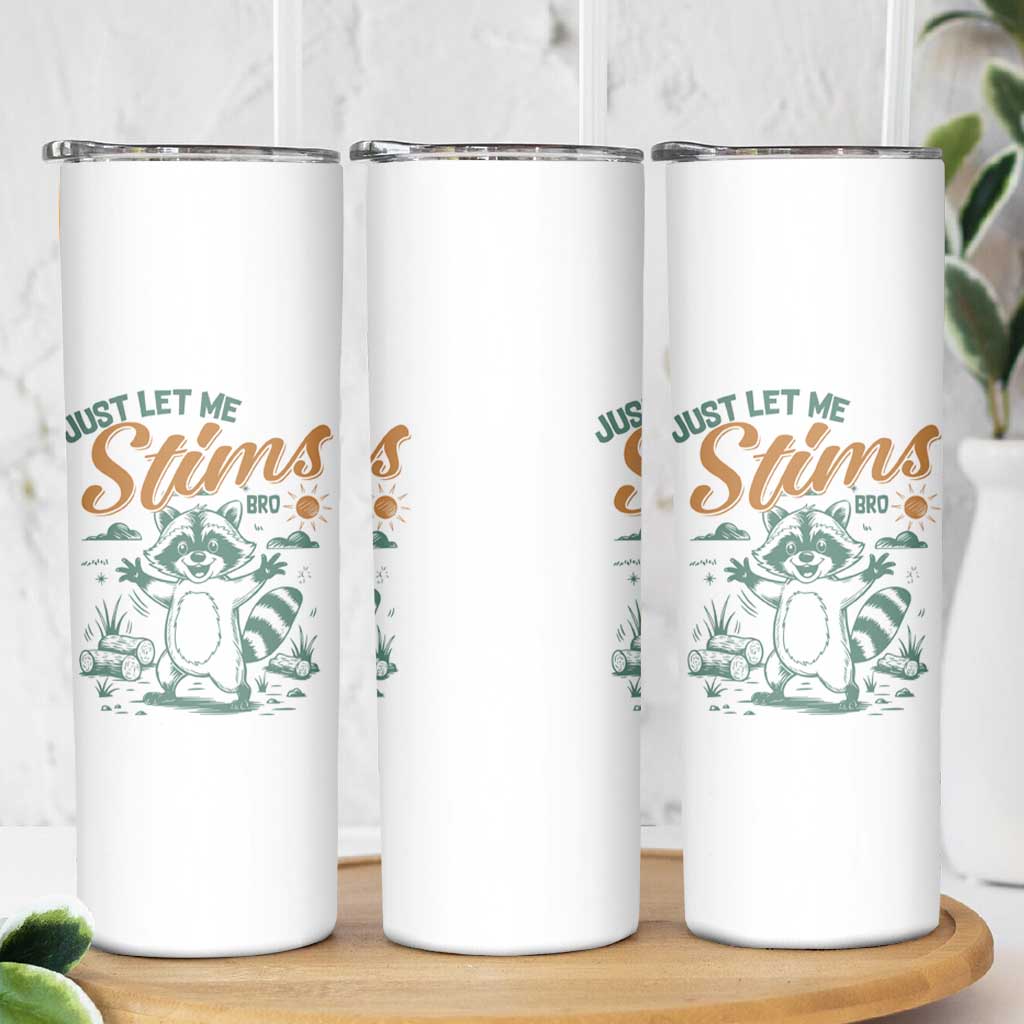 Funny Raccoon Autism Awareness Skinny Tumbler Just Let Me Stim Bro