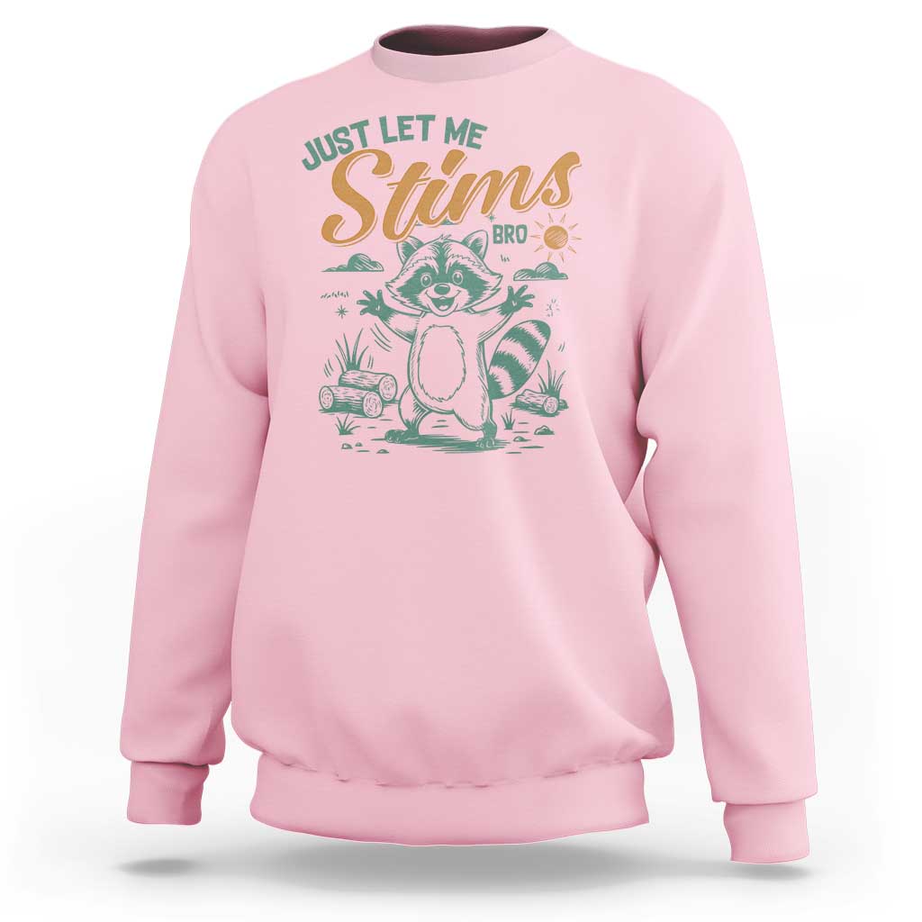 Funny Raccoon Autism Awareness Sweatshirt Just Let Me Stim Bro
