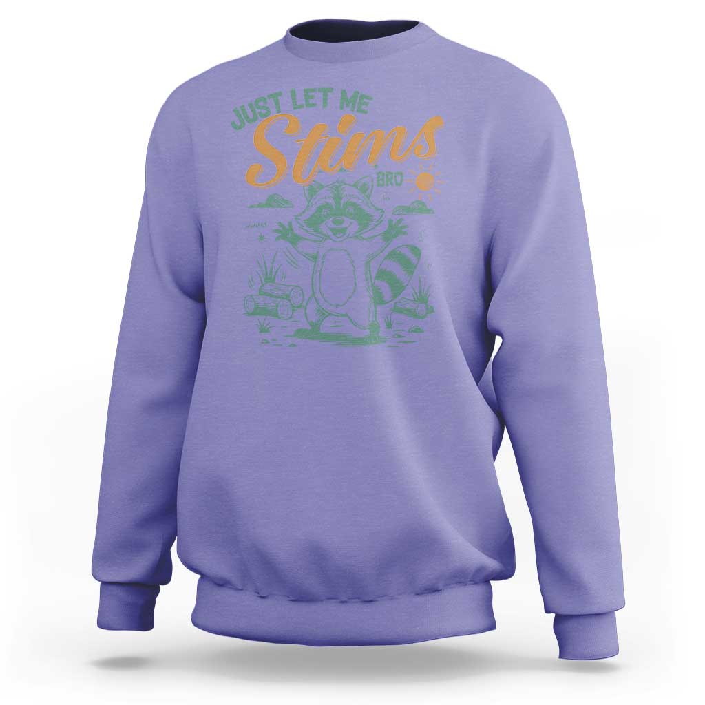 Funny Raccoon Autism Awareness Sweatshirt Just Let Me Stim Bro