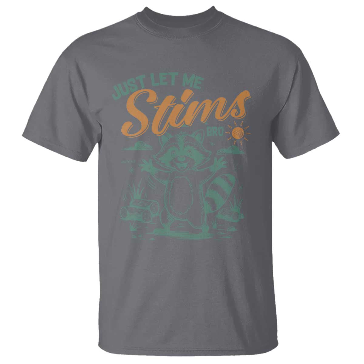 Funny Raccoon Autism Awareness T Shirt Just Let Me Stim Bro