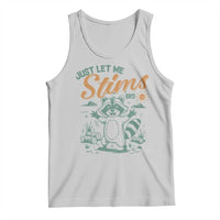 Funny Raccoon Autism Awareness Tank Top Just Let Me Stim Bro
