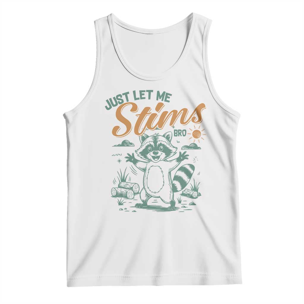 Funny Raccoon Autism Awareness Tank Top Just Let Me Stim Bro