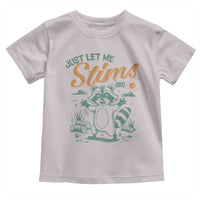 Funny Raccoon Autism Awareness Toddler T Shirt Just Let Me Stim Bro