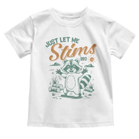 Funny Raccoon Autism Awareness Toddler T Shirt Just Let Me Stim Bro