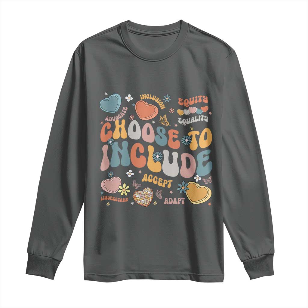 Autism Acceptance Long Sleeve Shirt Choose To Include Inclusion Matters